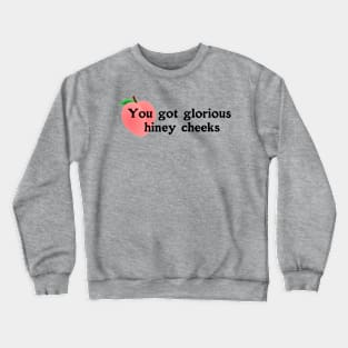 Glorious Hiney Cheeks! Crewneck Sweatshirt